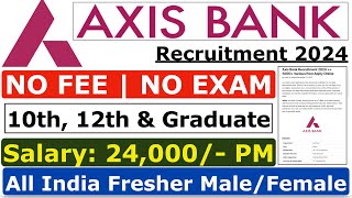 Axis Bank Recruitment 2024  No Exam  Axis Bank Vacancy 2024  Axis Bank Jobs 2024  Apply Online [upl. by Osbert]