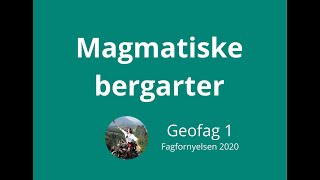 Geofag 1 12 Magmatiske bergarter [upl. by Brie]