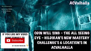 ODIN WILL SING  USING THE ALL SEEING EYE  HILDIRANS MASTERY CHALLENGES amp LOCATIONS IN ACVALHALLA [upl. by Levram674]