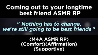 Coming out to your longtime best friend M4A ASMR RPComfortAffirmationSupportive [upl. by Vyse848]