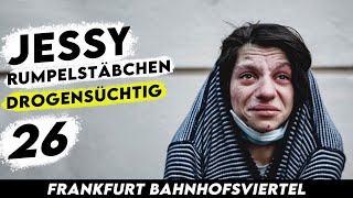 JESSYRUMPELSTÄBCHEN 26 DROGENABHÄNGIG AM BODEN ZERSTÖRT EMOTIONAL😢 FRANKFURT BAHNHOFSVIERTEL [upl. by Eidda779]