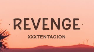 XXXTENTACION  Revenge Lyrics  Ive dug two graves for us my dear [upl. by Bowlds]