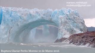 Ruptura Glaciar Perito Moreno 2016 desde el Brazo Rico Cara sur [upl. by Beaner]