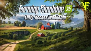 Farming Simulator 25 Early Access Weekend Session 1 Live [upl. by Ilah601]