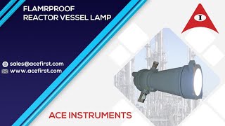 Flameproof Reactor Vessel lamp for Bulk Drugs and Chemical Industries  By ACE INSTRUMENTS [upl. by Lennej]