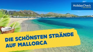 Die 10 schönsten Strände auf Mallorca  HOLIDAYCHECK [upl. by Grekin]