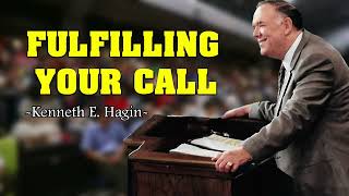 Kenneth E Hagin Fulfilling Your Call [upl. by Nadroj]