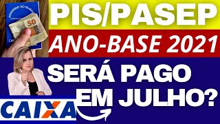 PISPASEP ANOBASE 2021 SERÁ PAGO A PARTIR DE JULHO AGORA [upl. by Ackley]