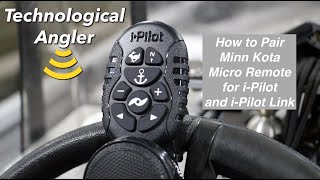 How to Pair Minn Kota Micro Remote for iPilot and iPilot Link Systems  The Technological Angler [upl. by Esiuqram]