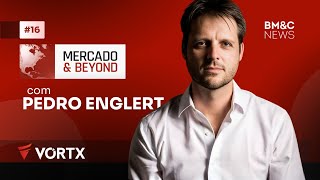 MERCADO amp BEYOND COM PEDRO ENGLERT  Adaptabilidade e Inovação nas Empresas [upl. by Enait359]