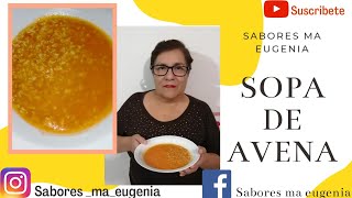 SOPA DE AVENA  SOPA RÁPIDA Y NUTRITIVA [upl. by Atalanta]