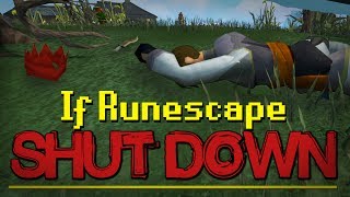 If Runescape shut down [upl. by Caroline]