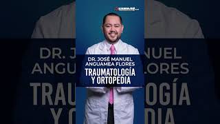 ¡Recupera tu movilidad  Dr Jose Manuel Anguamea Flores  Traumatología y Ortopedia [upl. by Yelekalb275]