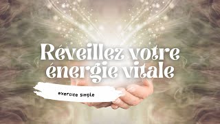 Réveillez votre énergie vitale avec cet exercice simple [upl. by Anelram193]