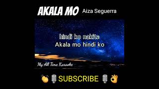 Akala Mo myalltimekaraoke aizaseguerra karaoke [upl. by Eindys]