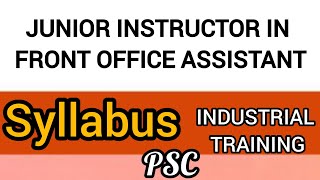 JUNIOR INSTRUCTOR IN FRONT OFFICE ASSISTANT INDUSTRIAL TRAINING Syllabus PSC [upl. by Karwan]