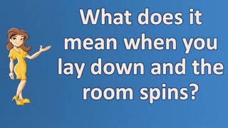 What does it mean when you lay down and the room spins   Health FAQ Channel [upl. by Helenka1]