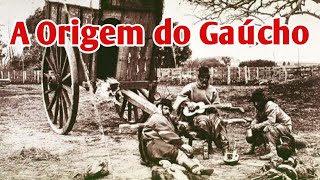 A origem do gaúcho [upl. by Costa230]