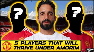 5 Man Utd Players Who Will THRIVE Under Ruben Amorim [upl. by Boaten]