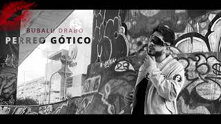 DRABO  PERREO GÓTICO 4  EP BUBALU 💋 [upl. by Otila]