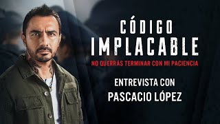 Entrevista con Pascacio López  Código Implacable [upl. by Anniala]