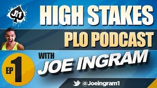 First Ever High Stakes PLO Podcast With Joeingram1 [upl. by Raddie947]