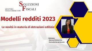 MODELLI REDDITI 2023  Le novità in materia di detrazioni Edilizie [upl. by Dnalra627]