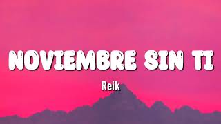 Reik  Noviembre Sin Ti Letra  Monchi Letra [upl. by Neehahs]