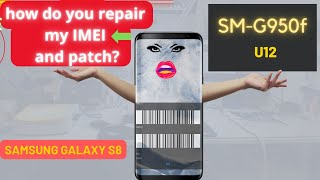 G950f u12 imei repair and patch  samsung S8 imei repair  STATUS NGsamsung imei repair tool [upl. by Frantz]