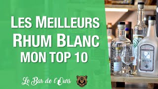 Les meilleurs Rhum blanc  Mon TOP 10 [upl. by Ellissa]