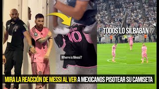 ESTO HIZO MESSI AL VER COMO PISABAN SU CAMISETA LOS MEXICANOS REACCIÓN TODOS LO SILBABAN [upl. by Blanchette]