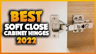 Top 5 Best Soft Close Cabinet Hinges You can Buy Right Now 2023 [upl. by Monahon]