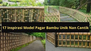 17 Inspirasi Model Pagar Bambu Unik Nan Cantik [upl. by Ramunni]