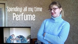 Perfume  Spending all my time MV Reaction [upl. by Nnaoj]