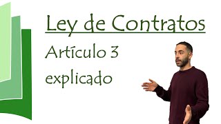 Artículo 3 explicado  Ley de Contratos [upl. by Jahdol395]