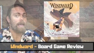 Windward  Board Game Review [upl. by Tutto]