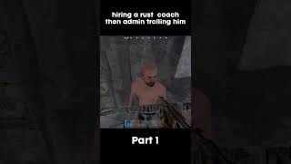 admin trolling my rust coach rust [upl. by Aserat590]