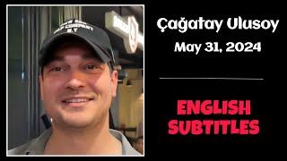 Çağatay Ulusoy  May 31 2024  English Subtitles [upl. by Ardnola]