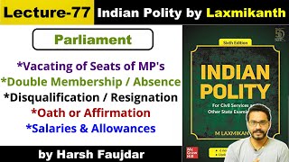 L77 Vacating of Seats in Parliament  Salaries Allowances and Oath of MPs  Polity by Laxmikanth [upl. by Greenleaf]