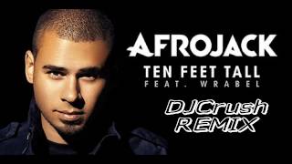 Afrojack feat Wrabel  Ten Feet Tall DJCrush Remix [upl. by Iosep]