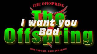 The Offspring  I Want you bad [upl. by Junno]