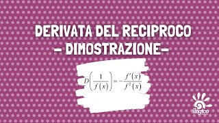 Derivata del reciproco di una funzione  dimostrazione [upl. by Ademla]