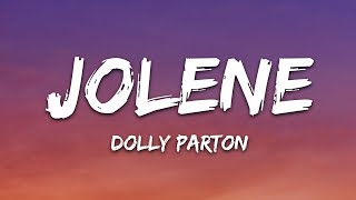 Dolly Parton  Jolene Lyrics [upl. by Anirahc]