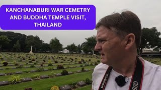 KANCHANABURI WAR CEMETERY AND BUDDHA TEMPLE VISIT THAILAND [upl. by Marcus]