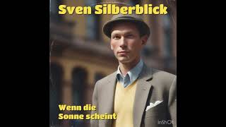 Sven Silberblick  Wenn die Sonne scheint ReRelease [upl. by Netsyrc]