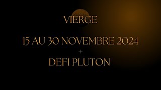 Vierge ♍️ 15 au 30 Novembre 2024  Défi Pluton  La prospérité des messages arrivent 📨 [upl. by Imotas]