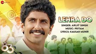 Lehra Do  Full Audio  83  Ranveer Singh Kabir Khan  Pritam Arijit Singh Kausar Munir 2025 [upl. by Annekcm]