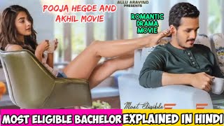 MOST ELIGIBLE BACHELOR MOVIE EXPLAINED IN HINDI  POOJA HEGDE AND AKHIL MOVIE  SOUTH ROMANTIC [upl. by Ynohtnael186]