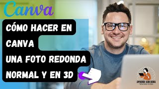 ✨Cómo Hacer en Canva una Foto Redonda Normal y en 3D [upl. by Lister]