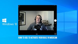 How to use your built in Webcam with Windows 10 [upl. by Bachman]